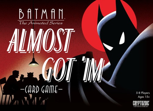 Batman: The Animated Series Almost Got 'Im Card Game (Bordspellen), Cryptozoic