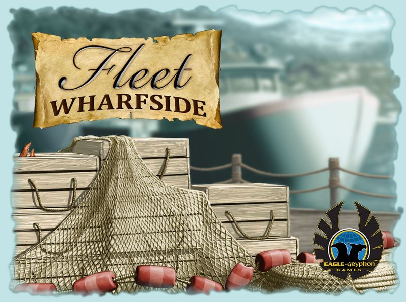 Fleet: Wharfside (Bordspellen), Eagle Games